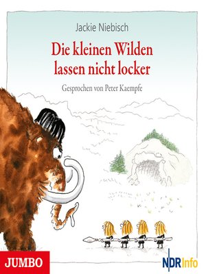 cover image of Die kleinen Wilden lassen nicht locker